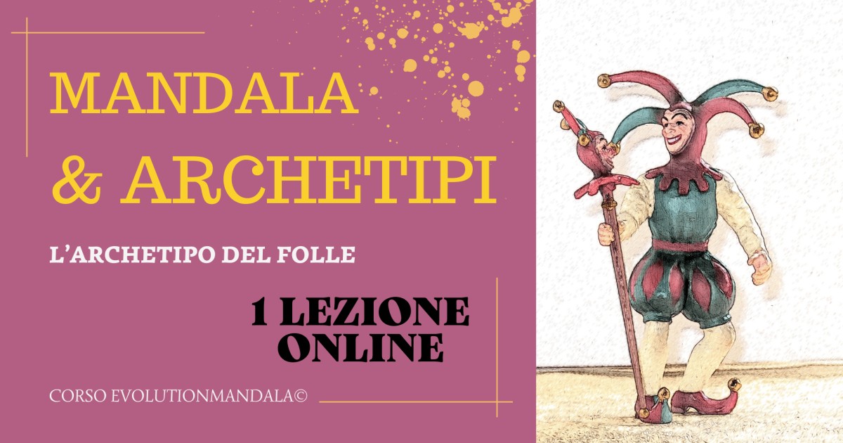 Corso Online "Mandala & Archetipi: Il Folle"